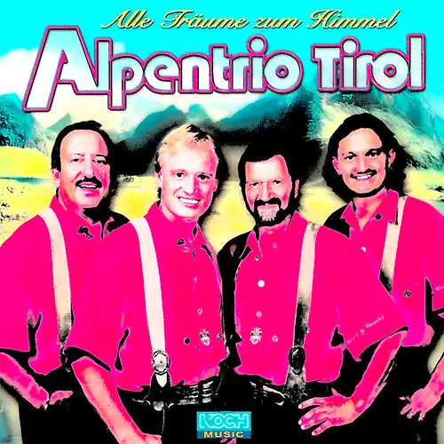 Alpentrio tirol alle träume - -,