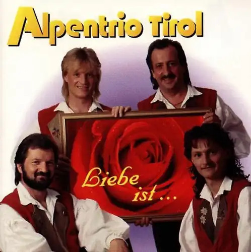 Alpentrio tirol liebe ist - tirol,